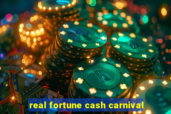 real fortune cash carnival